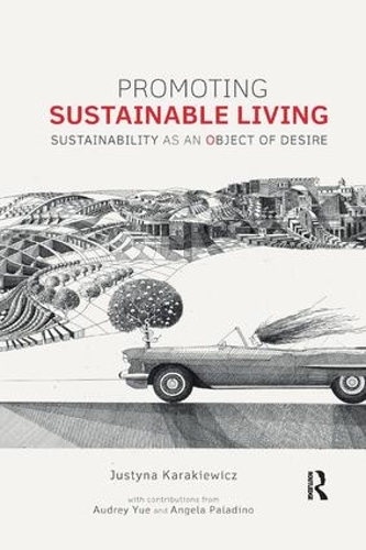 Бумажная книга «Promoting Sustainable Living: Sustainability as an Object of Desire», авторов Анджела Паладино, Одри Юэ, Юстина Каракевич - фото №1