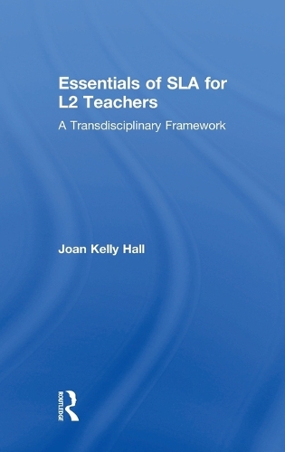[object Object] «Essentials of SLA for L2 Teachers: A Transdisciplinary Framework», автор Джоан Келли Холл - фото №1