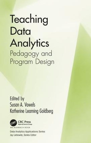 [object Object] «Teaching Data Analytics: Pedagogy and Program Design», авторів Кетрін Лімінг Голдберг, Сьюзен Вовелс - фото №1
