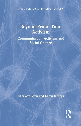 Паперова книга «Beyond Prime Time Activism: Communication Activism and Social Change», авторів Шарлотта Райан, Карен Джеффріс - фото №1