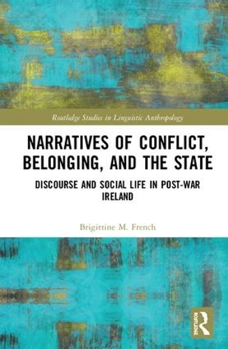 Паперова книга «Narratives of Conflict, Belonging, and the State: Discourse and Social Life in Post-War Ireland», автор Бріджит М. Френч - фото №1