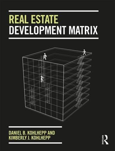 Паперова книга «Real Estate Development Matrix», авторів Даніель Б. Колхепп, Кімберлі Дж. Колхепп - фото №1