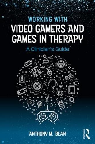 [object Object] «Working with Video Gamers and Games in Therapy: A Clinician's Guide», автор Ентоні М. Бін - фото №1