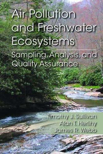 Паперова книга «Air Pollution and Freshwater Ecosystems: Sampling, Analysis, and Quality Assurance», авторів Алан Т. Херліхі, Джеймс Р. Вебб, Тімоті Дж. Салліван - фото №1