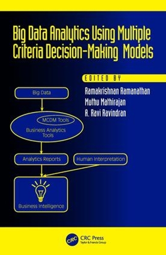 [object Object] «Big Data Analytics Using Multiple Criteria Decision-Making Models» - фото №1