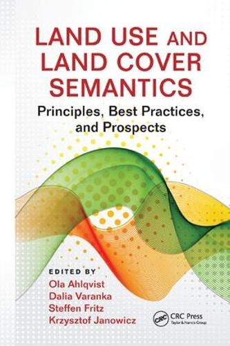 Паперова книга «Land Use and Land Cover Semantics: Principles, Best Practices, and Prospects» - фото №1