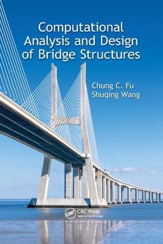 Бумажная книга «Computational Analysis and Design of Bridge Structures», авторов Чунг К. Фу, Шуцин Ван - фото №1
