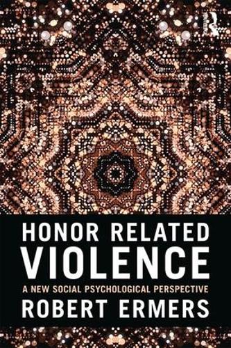 Бумажная книга «Honor Related Violence: A New Social Psychological Perspective», автор Роберт Эрмерс - фото №1