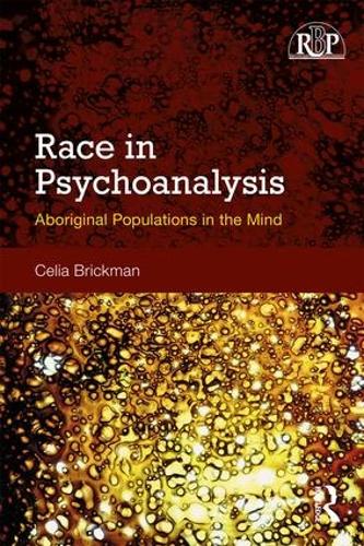 Бумажная книга «Race in Psychoanalysis: Aboriginal Populations in the Mind», автор Селия Брикман - фото №1