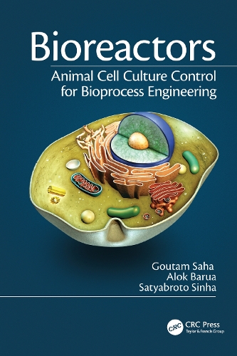 Паперова книга «Bioreactors: Animal Cell Culture Control for Bioprocess Engineering», авторів Алок Баруа, Гутам Саха, Сатьяброто Сінха - фото №1
