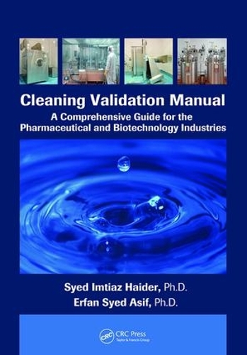 Бумажная книга «Cleaning Validation Manual: A Comprehensive Guide for the Pharmaceutical and Biotechnology Industries», автор Саид Имтиаз Хайдер - фото №1