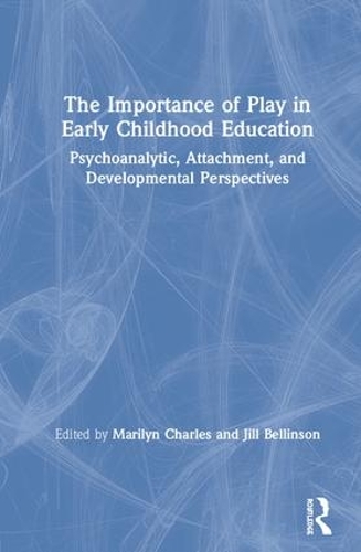 Паперова книга «The Importance of Play in Early Childhood Education: Psychoanalytic, Attachment, and Developmental Perspectives» - фото №1