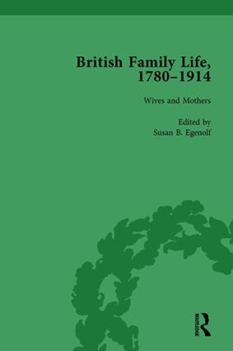 Бумажная книга «British Family Life, 1780–1914, Volume 3», авторов Клаудия Нельсон, Жюли-Мари Стрендж, Сьюзан Б. Эгенольф - фото №1