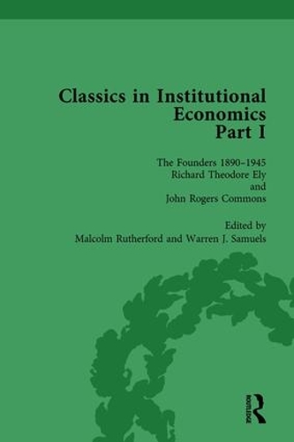 Бумажная книга «Classics in Institutional Economics, Part I, Volume 3: The Founders - Key Texts, 1890-1948», авторов Малкольм Резерфорд, Уоррен Дж. Сэмюэлс - фото №1