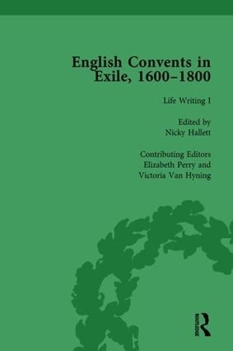 Бумажная книга «English Convents in Exile, 1600–1800, Part I, vol 3», авторов Кэролайн Боуден, Элизабет Перри, Лоранс Люкс-Стерритт, Ники Халлетт - фото №1