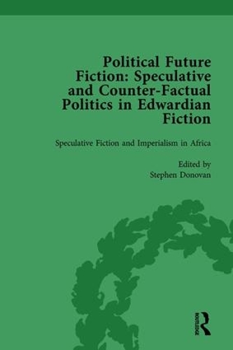 Бумажная книга «Political Future Fiction Vol 3: Speculative and Counter-Factual Politics in Edwardian Fiction», авторов Кейт Макдональд, Ричард Блейлер, Стивен Донован - фото №1