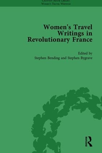 Бумажная книга «Women's Travel Writings in Revolutionary France, Part II vol 6», авторов Стивен Бендинг, Стивен Байгрейв - фото №1