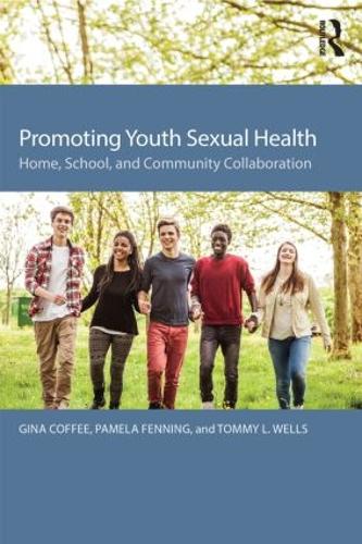 Бумажная книга «Promoting Youth Sexual Health: Home, School, and Community Collaboration», авторов Джина Коффи, Памела Феннинг, Томми Л. Уэллс - фото №1