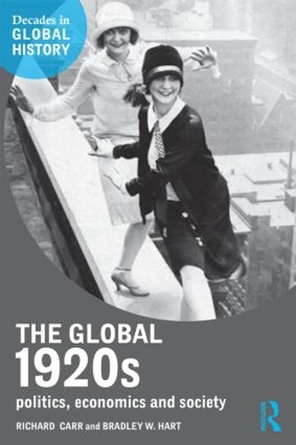 Паперова книга «The Global 1920s: Politics, economics and society», авторів Бредлі В. Гарт, Річард Карр - фото №1