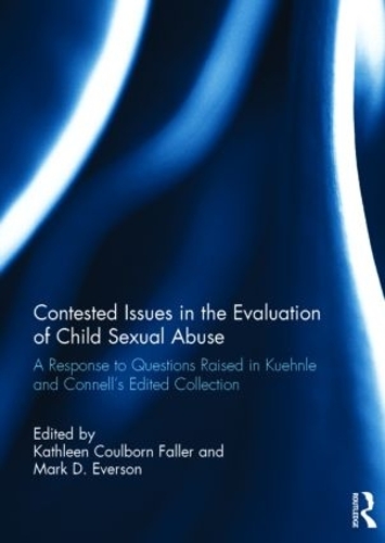 Бумажная книга «Contested Issues in the Evaluation of Child Sexual Abuse: A Response to Questions Raised in Kuehnle and Connell's Edited Volume» - фото №1