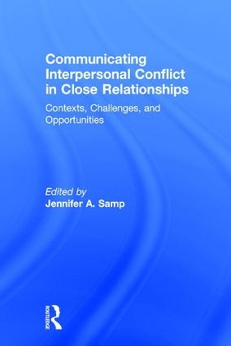 Бумажная книга «Communicating Interpersonal Conflict in Close Relationships: Contexts, Challenges, and Opportunities» - фото №1