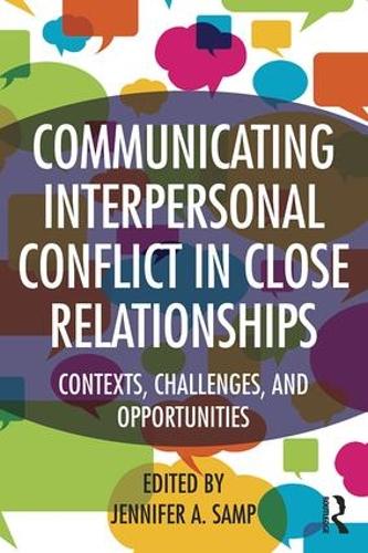 Бумажная книга «Communicating Interpersonal Conflict in Close Relationships: Contexts, Challenges, and Opportunities» - фото №1