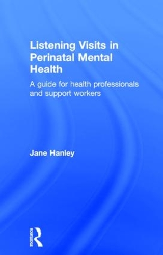 Бумажная книга «Listening Visits in Perinatal Mental Health: A Guide for Health Professionals and Support Workers», автор Джейн Хэнли - фото №1