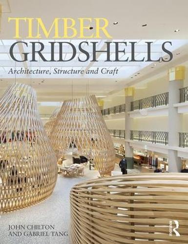 Бумажная книга «Timber Gridshells: Architecture, Structure and Craft», авторов Габриэль Танг, Джон Чилтон - фото №1