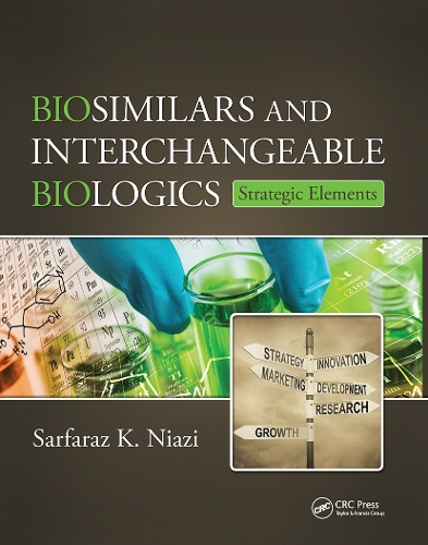 Бумажная книга «Biosimilars and Interchangeable Biologics: Strategic Elements», автор Сарфараз К. Ниази - фото №1