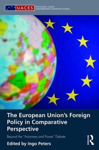 [object Object] «The European Union's Foreign Policy in Comparative Perspective: Beyond the “Actorness and Power” Debate» - фото №1