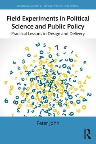 Бумажная книга «Field Experiments in Political Science and Public Policy: Practical Lessons in Design and Delivery», автор Питер Джон - фото №1