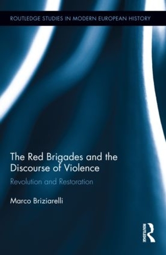 Бумажная книга «The Red Brigades and the Discourse of Violence: Revolution and Restoration», автор Марко Бризиарелли - фото №1