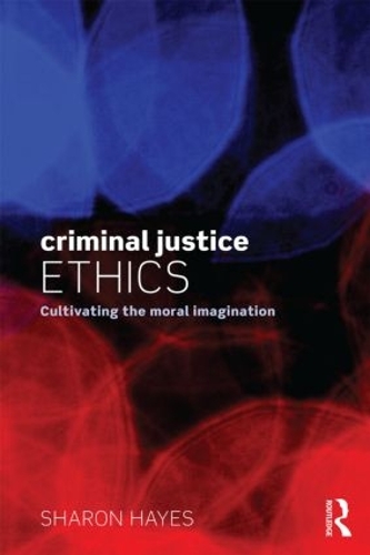 Паперова книга «Criminal Justice Ethics: Cultivating the moral imagination», автор Шерон Хейз - фото №1