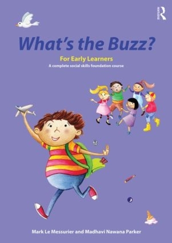 Бумажная книга «What's the Buzz? For Early Learners: A complete social skills foundation course», авторов Мадхави Навана Паркер, Марк Ле Мессюрье - фото №1
