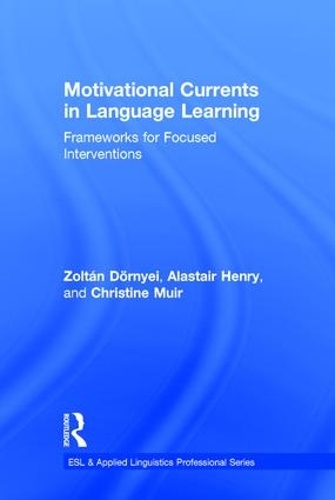[object Object] «Motivational Currents in Language Learning: Frameworks for Focused Interventions», авторов Аластер Генри, Кристин Мьюир - фото №1