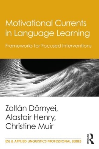 [object Object] «Motivational Currents in Language Learning: Frameworks for Focused Interventions», авторов Аластер Генри, Кристин Мьюир - фото №1