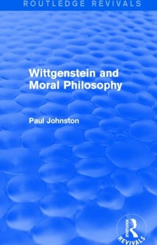 Бумажная книга «Wittgenstein and Moral Philosophy (Routledge Revivals)», автор Пол Джонстон - фото №1