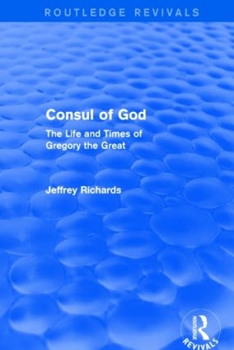 Бумажная книга «Consul of God (Routledge Revivals): The Life and Times of Gregory the Great», автор Джеффри Ричардс - фото №1