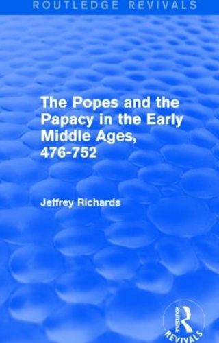 Бумажная книга «The Popes and the Papacy in the Early Middle Ages (Routledge Revivals): 476-752», автор Джеффри Ричардс - фото №1