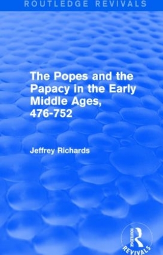 Бумажная книга «The Popes and the Papacy in the Early Middle Ages (Routledge Revivals): 476-752», автор Джеффри Ричардс - фото №1