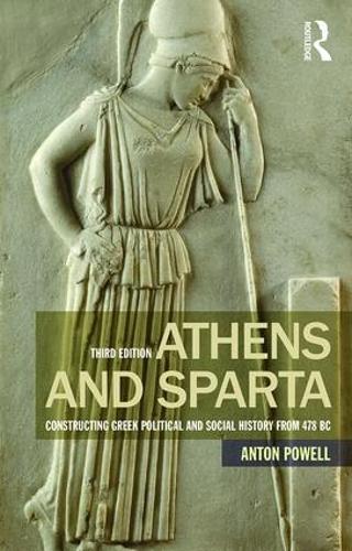 Паперова книга «Athens and Sparta: Constructing Greek Political and Social History from 478 BC», автор Антон Пауелл - фото №1