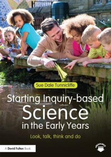 Паперова книга «Starting Inquiry-based Science in the Early Years: Look, talk, think and do», автор Сью Дейл Таннікліфф - фото №1