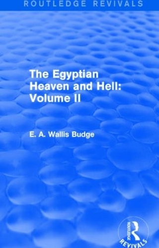 Бумажная книга «The Egyptian Heaven and Hell: Volume II (Routledge Revivals)», автор Э. А. Уоллис Бадж - фото №1