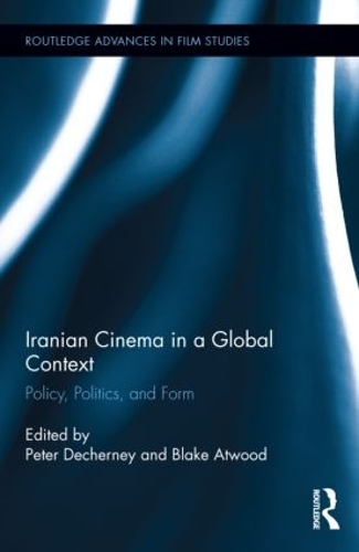 Бумажная книга «Iranian Cinema in a Global Context: Policy, Politics, and Form» - фото №1