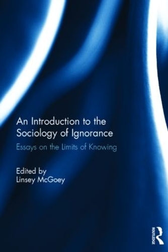 Бумажная книга «An Introduction to the Sociology of Ignorance: Essays on the Limits of Knowing» - фото №1