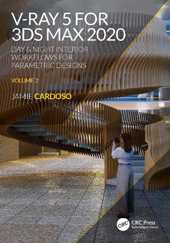 [object Object] «V-Ray 5 for 3ds Max 2020: Day & Night Interior Workflows for Parametric Designs, Volume 2», автор Джеймі Кардозо - фото №1