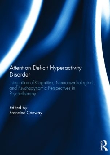 Бумажная книга «Attention Deficit Hyperactivity Disorder: Integration of Cognitive, Neuropsychological, and Psychodynamic Perspectives in Psychotherapy» - фото №1