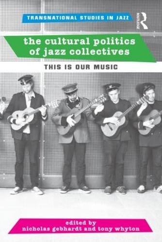Бумажная книга «The Cultural Politics of Jazz Collectives: This Is Our Music» - фото №1