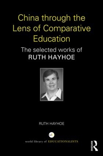 Бумажная книга «China through the Lens of Comparative Education: The selected works of Ruth Hayhoe», автор Рут Хейхо - фото №1