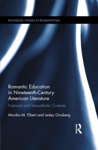 Бумажная книга «Romantic Education in Nineteenth-Century American Literature: National and Transatlantic Contexts» - фото №1